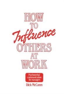 How to Influence Others at Work : Psychoverbal communication for managers