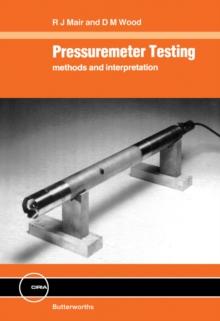 Pressuremeter Testing : Methods and Interpretation