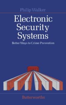 Electronic Security Systems : Better Ways to Crime Prevention