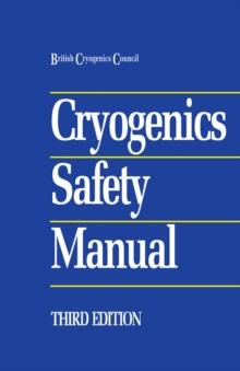 Cryogenics Safety Manual : A Guide to Good Practice