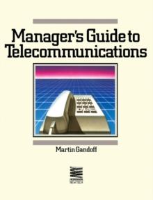 A Manager's Guide to Telecommunications