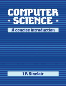 Computer Science : A Concise Introduction