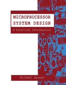 Microprocessor System Design : A Practical Introduction