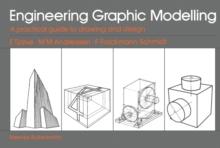 Engineering Graphic Modelling : A Workbook for Design Engineers