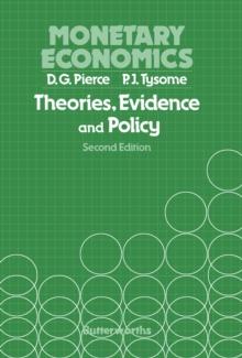 Monetary Economics : Theories, Evidence and Policy