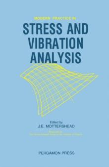 Modern Practice in Stress and Vibration Analysis : Proceedings of the Conference Held at the University of Liverpool, 3-5 April 1989