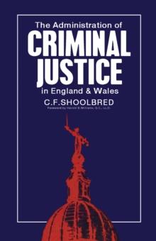 The Administration of Criminal Justice in England and Wales : Pergamon Modern Legal Outlines