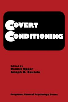 Covert Conditioning : Pergamon General Psychology Series, Volume 81