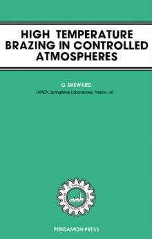 High-Temperature Brazing in Controlled Atmospheres : The Pergamon Materials Engineering Practice Series