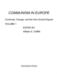 Communism in Europe : Continuity, Change, and the Sino-Soviet Dispute