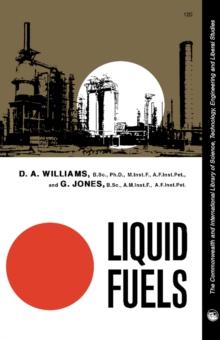 Liquid Fuels : The Commonwealth and International Library of Science, Technology, Engineering and Liberal Studies: Metallurgy Division