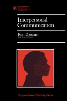 Interpersonal Communication : Pergamon International Library: Pergamon General Psychology Series