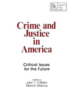 Crime and Justice in America : Critical Issues for the Future