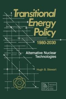 Transitional Energy Policy 1980-2030 : Alternative Nuclear Technologies