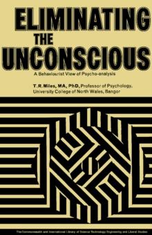 Eliminating the Unconscious : A Behaviourist View of Psycho-Analysis