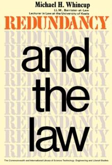 Redundancy and the Law : A Short Guide to the Law on Dismissal with and Without Notice, and Rights Under the Redundancy Payments Act, 1965