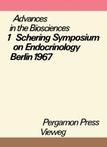 Schering Symposium on Endocrinology, Berlin, May 26 to 27, 1967 : Advances in The Biosciences