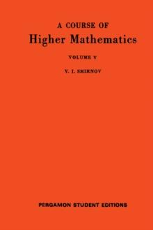 A Course of Higher Mathematics : International Series of Monographs in Pure and Applied Mathematics, Volume 62: A Course of Higher Mathematics, V: Integration and Functional Analysis