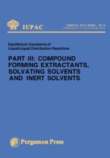 Compound Forming Extractants, Solvating Solvents and Inert Solvents : Iupac Chemical Data Series