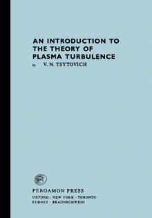 An Introduction to the Theory of Plasma Turbulence : International Series of Monographs in Natural Philosophy