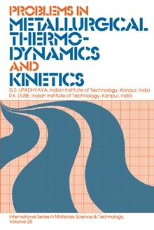 Problems in Metallurgical Thermodynamics and Kinetics : International Series on Materials Science and Technology