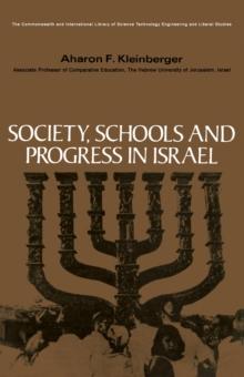 Society, Schools and Progress in Israel : The Commonwealth and International Library: Education and Educational Research