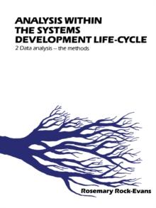 Analysis Within the Systems Development Life-Cycle : Book 2 Data Analysis - The Methods