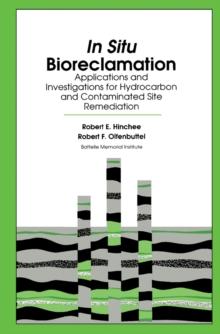 In Situ Bioreclamation : Applications and Investigations for Hydrocarbon and Contaminated Site Remediation