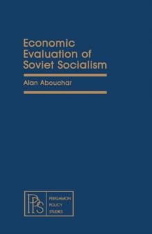 Economic Evaluation of Soviet Socialism : Pergamon Policy Studies