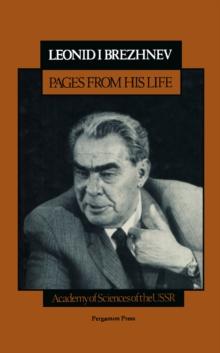 Leonid I. Brezhnev, Pages From His Life : Written under the Auspices of the Academy of Sciences of the USSR