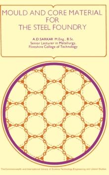 Mould & Core Material for the Steel Foundry : The Commonwealth and International Library: Foundry Technology Division