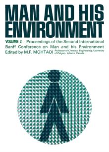 Man and His Environment : Proceedings of the Second International Banff Conference on Man and His Environment. Held in Banff, Canada, May 19-22, 1974