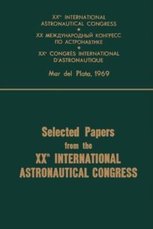 Proceedings of the XXth International Astronautical Congress : Selected Papers