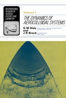 The Dynamics of Aerocolloidal Systems : International Reviews in Aerosol Physics and Chemistry