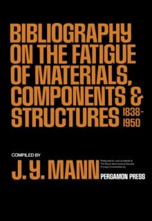 Bibliography on the Fatigue of Materials, Components and Structures : 1838-1950