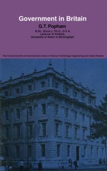 Government in Britain : A Volume in The Commonwealth and International Library: Social Administration, Training, Economics, and Production Division