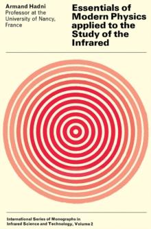 Essentials of Modern Physics Applied to the Study of the Infrared : International Series of Monographs in Infrared Science and Technology