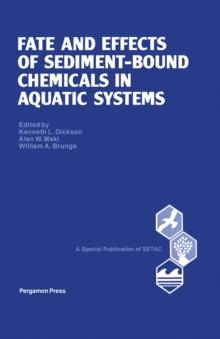 Fate and Effects of Sediment-Bound Chemicals in Aquatic Systems : Proceedings of the Sixth Pellston Workshop, Florissant, Colorado, August 12-17, 1984