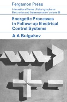 Energetic Processes in Follow-Up Electrical Control Systems : International Series of Monographs on Electronics and Instrumentation