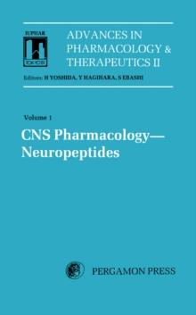 CNS Pharmacology Neuropeptides : Proceedings of the 8th International Congress of Pharmacology, Tokyo, 1981