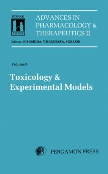 Toxicology and Experimental Models : Proceedings of the 8th International Congress of Pharmacology, Tokyo, 1981