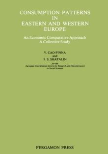 Consumption Patterns in Eastern and Western Europe : An Economic Comparative Approach: A Collective Study