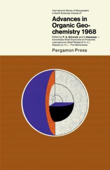 Advances in Organic Geochemistry 1968 : Proceedings of the 4th International Meeting on Organic Geochemistry, Held in Amsterdam, September 16-18, 1968