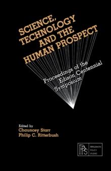 Science, Technology and the Human Prospect : Proceedings of the Edison Centennial Symposium