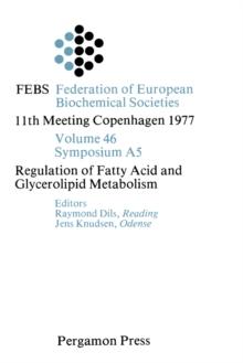 Regulation of Fatty Acid and Glycerolipid Metabolism : FEBS 11th Meeting in Copenhagen 1977, Volume 46 Symposium A5