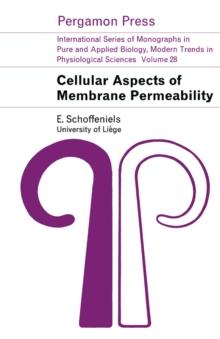 Cellular Aspects of Membrane Permeability : International Series of Monographs in Pure and Applied Biology: Modern Trends in Physiological Sciences