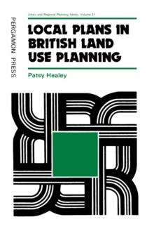 Local Plans in British Land Use Planning : Urban and Regional Planning Series