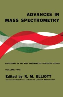 Advances in Mass Spectrometry : Proceedings of a Conference Held in Oxford, September 1961