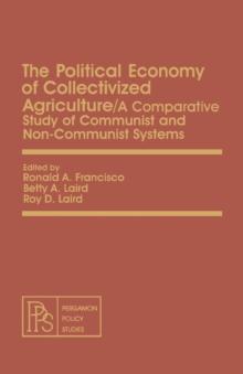 The Political Economy of Collectivized Agriculture : A Comparative Study of Communist and Non-Communist Systems