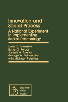 Innovation and Social Process : A National Experiment in Implementing Social Technology